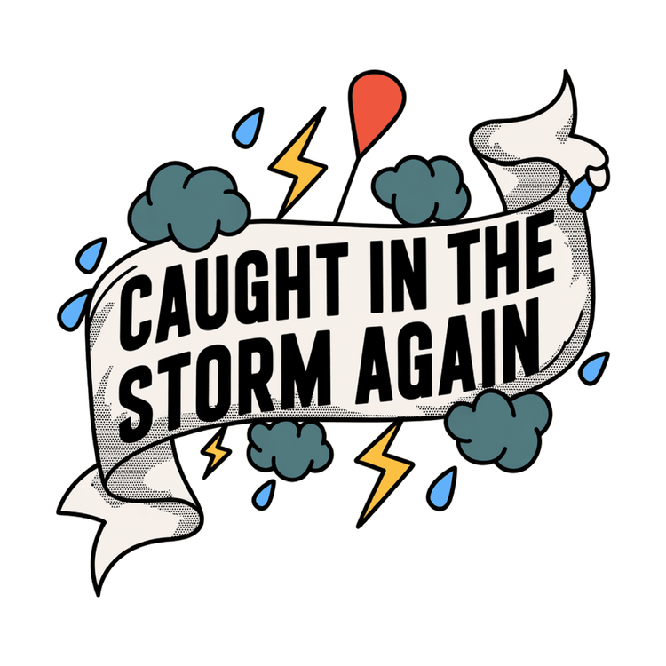 Caught in the Storm Again Quote Weather Sticker
