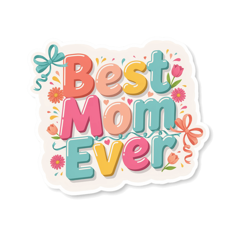 Best Mom Ever Floral Vinyl Sticker