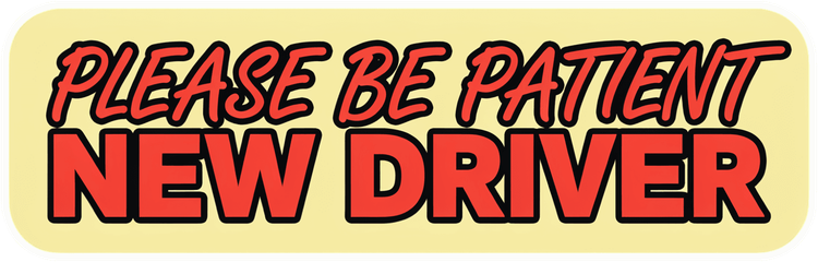 Be Patient New Driver Sticker - Rear Window Vinyl Car Decal